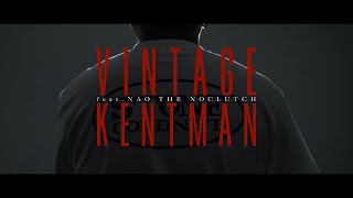 Kentman - Vintage Feat Nao The Noclutch Official Music Video
