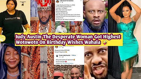 Birthday Wishes Wahala As Yul Edochie Gives It 2 Judy Austin StopToo Much Praises Let May Be