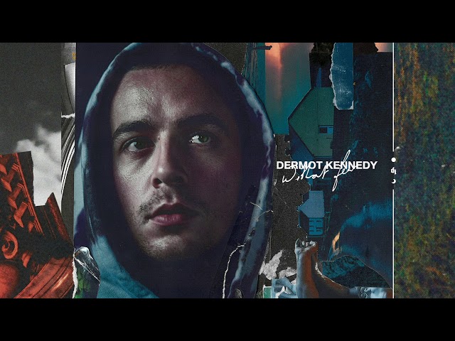 Dermot Kennedy - Without Fear