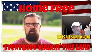 Home Free - Everybody Walkin This Land  - REACTION - FACTS