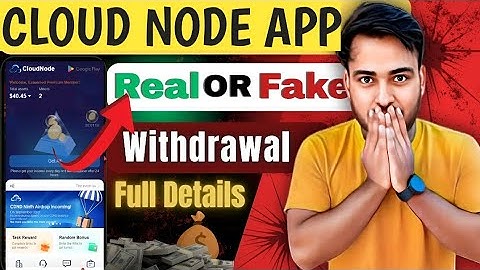 Cloud node real or fake | cloud node app real hai ya fake hai