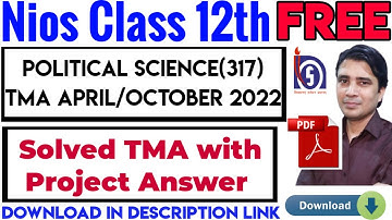 Nios class 12th Political Science(317) tma April/October 2022 solved assignment free pdf download