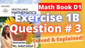 Exercise 1B | Question # 3 | Chapter # 1 | Book D1 - New Syllabus Mathematics | Solved & Explained