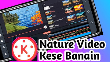 How to make nature status videos  in Kinemaster  nature videos kaise banaye KineMaster Se