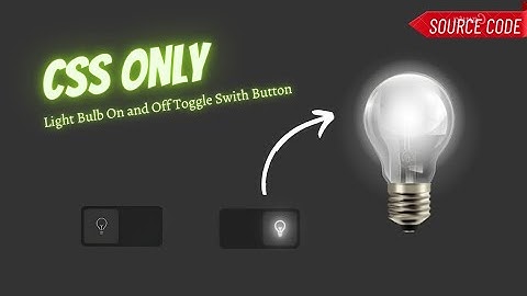 How to Create Bulb On and Off Toggle Switch using CSS Only || Web Coder