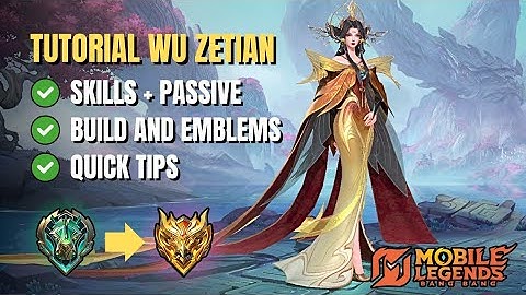 COMPLETE WU ZETIAN TUTORIAL! Skills, Passive, Build & PRO Tips | Mobile Legends