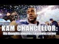 Kam Chancellor looks back on his Seahawks career, rapping and Super Bowl 49