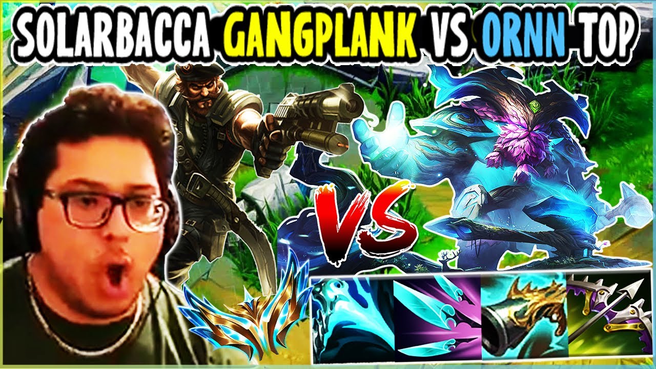 Solarbacca Runes SOLARBACCA Gangplanks Vs Ornn TOP - NA Challenger - Patch 13.24 - YouTube