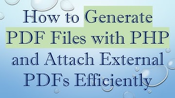 How to Generate PDF Files with PHP and Attach External PDFs Efficiently
