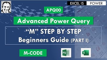 APQ00: Advanced Power Query  - “M Language” STEP BY STEP - Beginners Guide (PART I)
