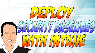 Deploy Security Baselines with Intune