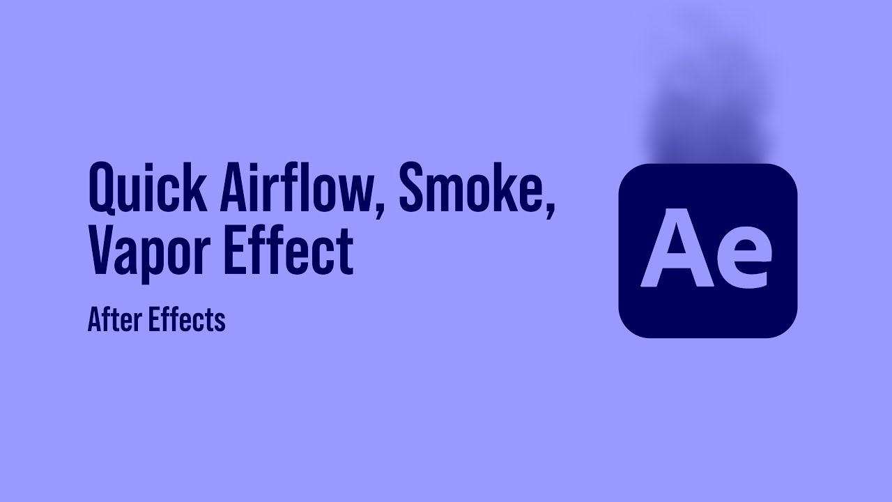 Quick Airflow, Smoke, or Vapor Effect in After Effects with no plug-ins.