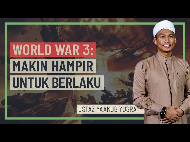 Ustaz Yaakub Yusra - World War 3, Makin Hampir Untuk Berlaku class=
