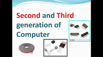 SECOND and THIRD GENERATION OF COMPUTER -- CHAPTER # 1