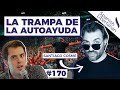 #170 | La TRAMPA de la AutoAyuda con Santiago Cosme