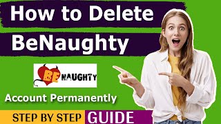 How To Delete BeNaughty Account Permanently