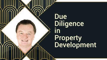 Due Diligence in Property Development