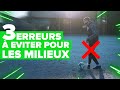 3 ERREURS à EVITER pour les MILIEUX !