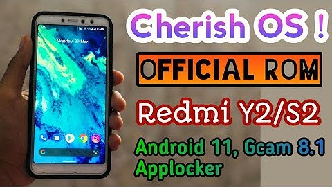 Cherish OS Official ! For Redmi Y2/S2 🔥🔥