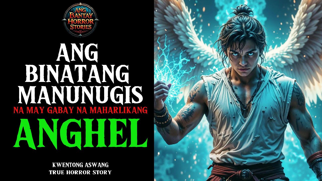 ANG BINATANG MANUNUGIS NA MAY GABAY NA MAHARLIKANG ANGHEL | KWENTONG ASWANG | TRUE STORY
