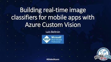 #GlobalAzure - Building real-time image classifiers for mobile apps with Azure Custom Vision