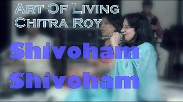 Shivoham Shivoham || Chitra Roy Art Of Living Bhajans