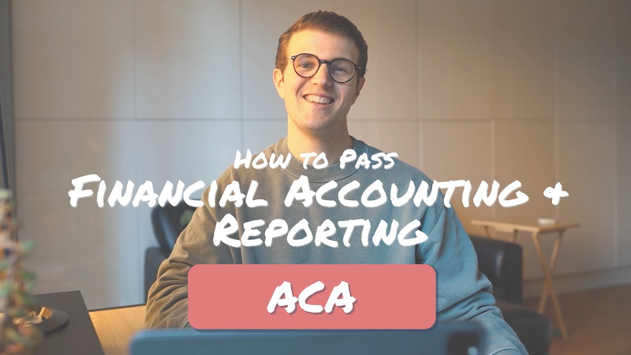 How to Pass Financial Accounting & Reporting ACA ICAEW at the First ...