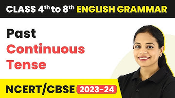 Past Continuous Tense - Past Continuous Tense Sentences | Class 4 to 8 English Grammar