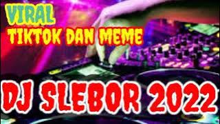 Viral..!! Tiktok dan Meme. DJ Slebor 2022.