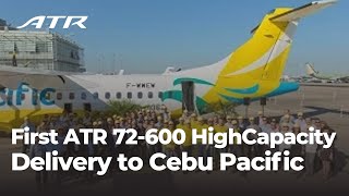 First ATR 72-600 HighCapacity Delivery to Cebu Pacific
