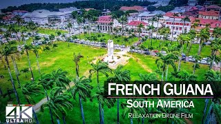 【4K】The Beauty of ? «FRENCH GUIANA» ? in 10 Minute...