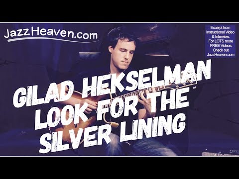 *gilad-hekselman*-"look-for-the-silver-lining"-guitar-solo-performance-jazzheaven.com