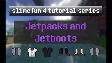 SlimeFun 4 Tutorial Ep 21 - Jetpacks and Jetboots