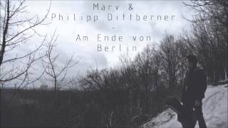 Philipp Dittberner &amp; Marv - Am Ende von Berlin (Original Mix)