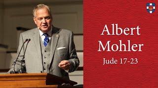 Albert Mohler | Jude 17-23