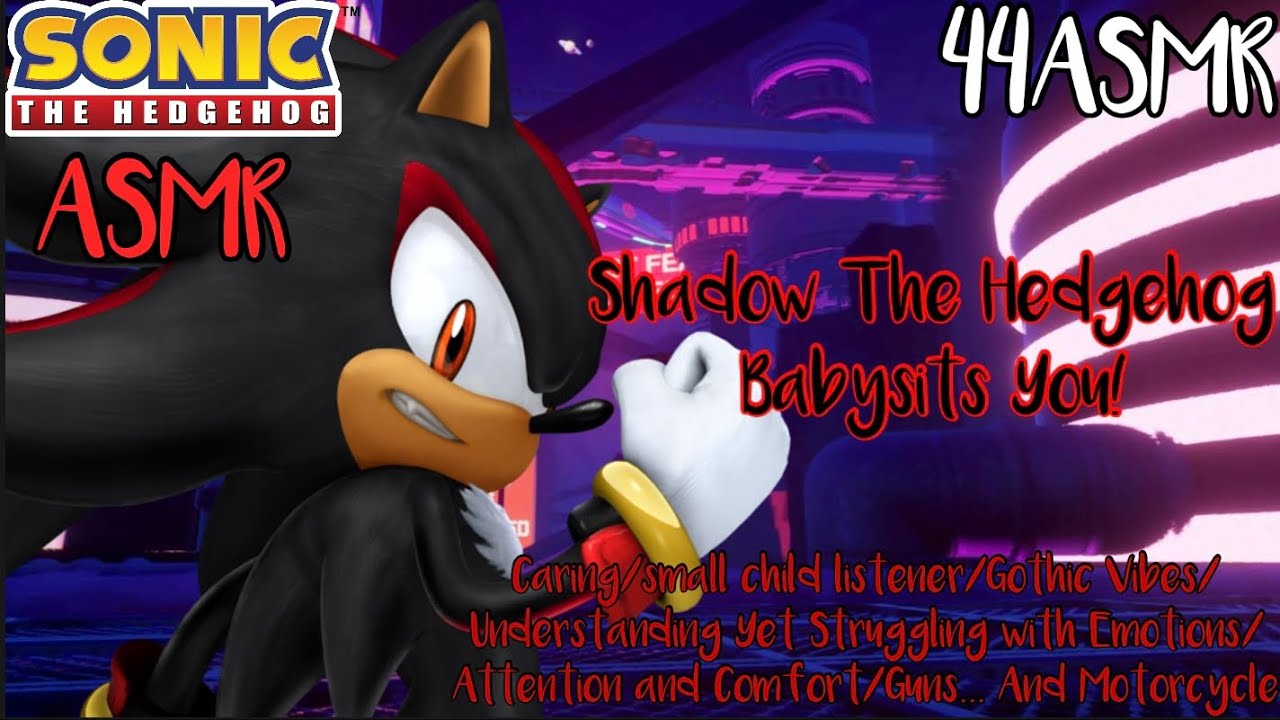 [Sonic ASMR] Shadow The Hedgehog Babysits you!