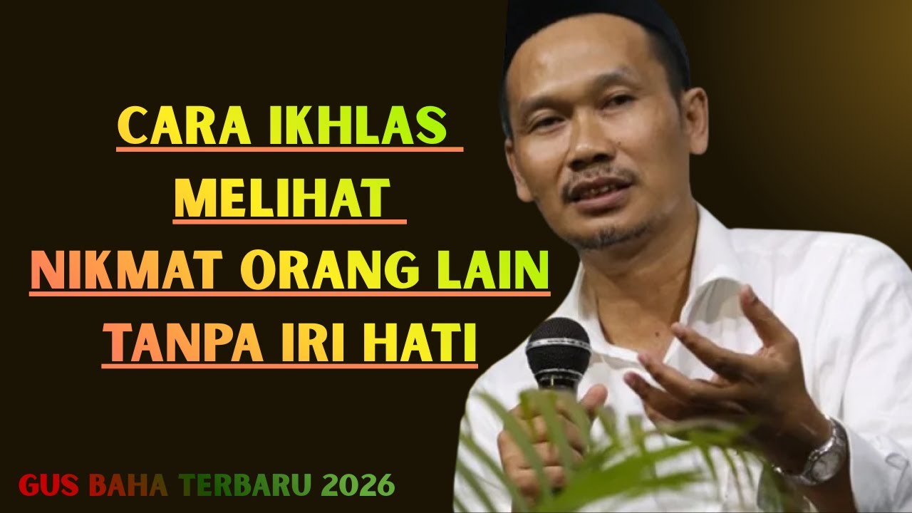 Gus Baha - CARA IKHLAS MELIHAT NIKMAT ORANG LAIN TANPA IRI HATI#ngajigusbahaterbaru2026
