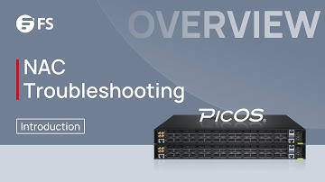 How to Use NAC Troubleshooting Commands on PicOS® Switch | FS