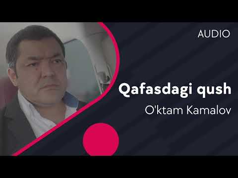 O'ktam Kamalov — Qafasdagi qush | Уктам Камалов — Кафасдаги куш (AUDIO)