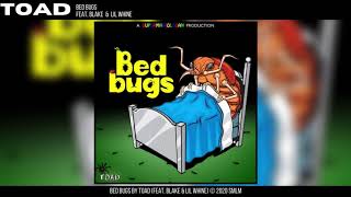 Toad - Bed Bugs (feat. BLAKE & Lil Whine) (Official Audio)