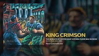 King Crimson - The World's My Oyster Soup Kitchen Floor Wax Museum (Live In Bonn, June 2000)