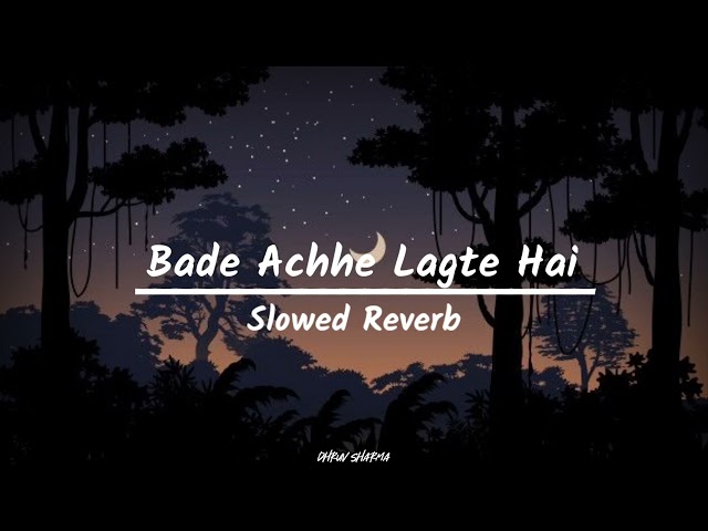 Bade Achhe Lagte Hai Slowed Reverb Song | Amit Kumar | RD Burman | Dhruv Sharma | class=