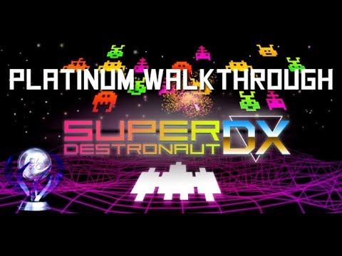 Super Destronaut DX - 100% Platinum Walkthrough
