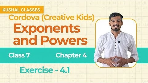 Class 7 Cordova Math | Chapter 4: Exponents and Powers | Exercise 4.1 | Full Solutions & Explanation