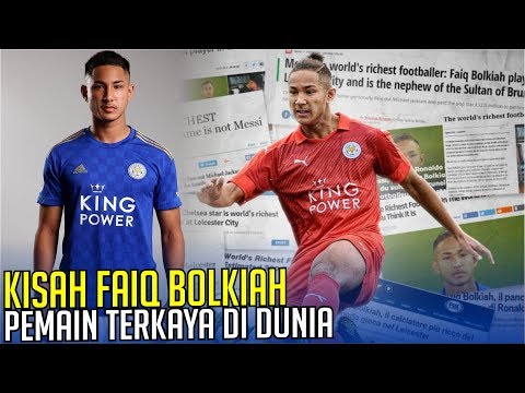 KISAH FAIQ BOLKIAH : Pemain Muda Terkaya Di Dunia