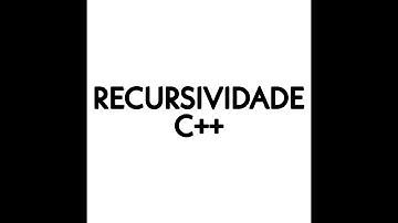 FATORIAL COM RECURSIVIDADE | C++
