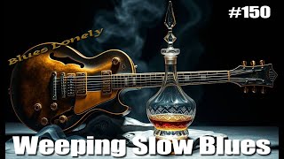 【 Whiskey Blues Slow Blues #150 】 Lonely Glass, Lonely Soul♪ Whiskey Blues Songs / Weeping Guitar