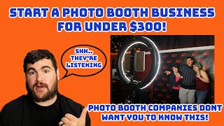 START A PHOTO BOOTH BUSINESS FOR UNDER $300 - DIY iPAD PHOTO BOOTH RENTAL BUSINESS