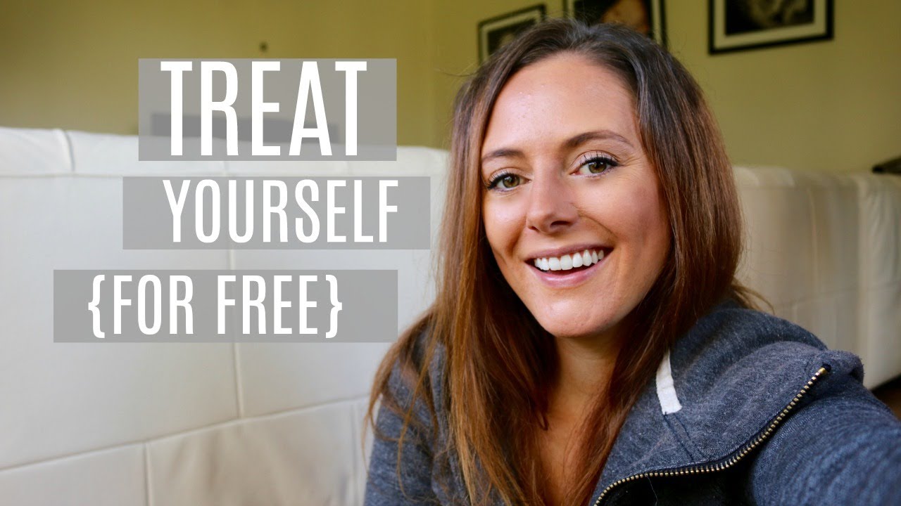 20 Ways To Treat Yourself Without Money Youtube