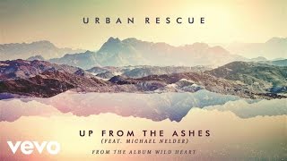 Urban Rescue - Up From The Ashes (Audio) ft. Michael Nelder chords